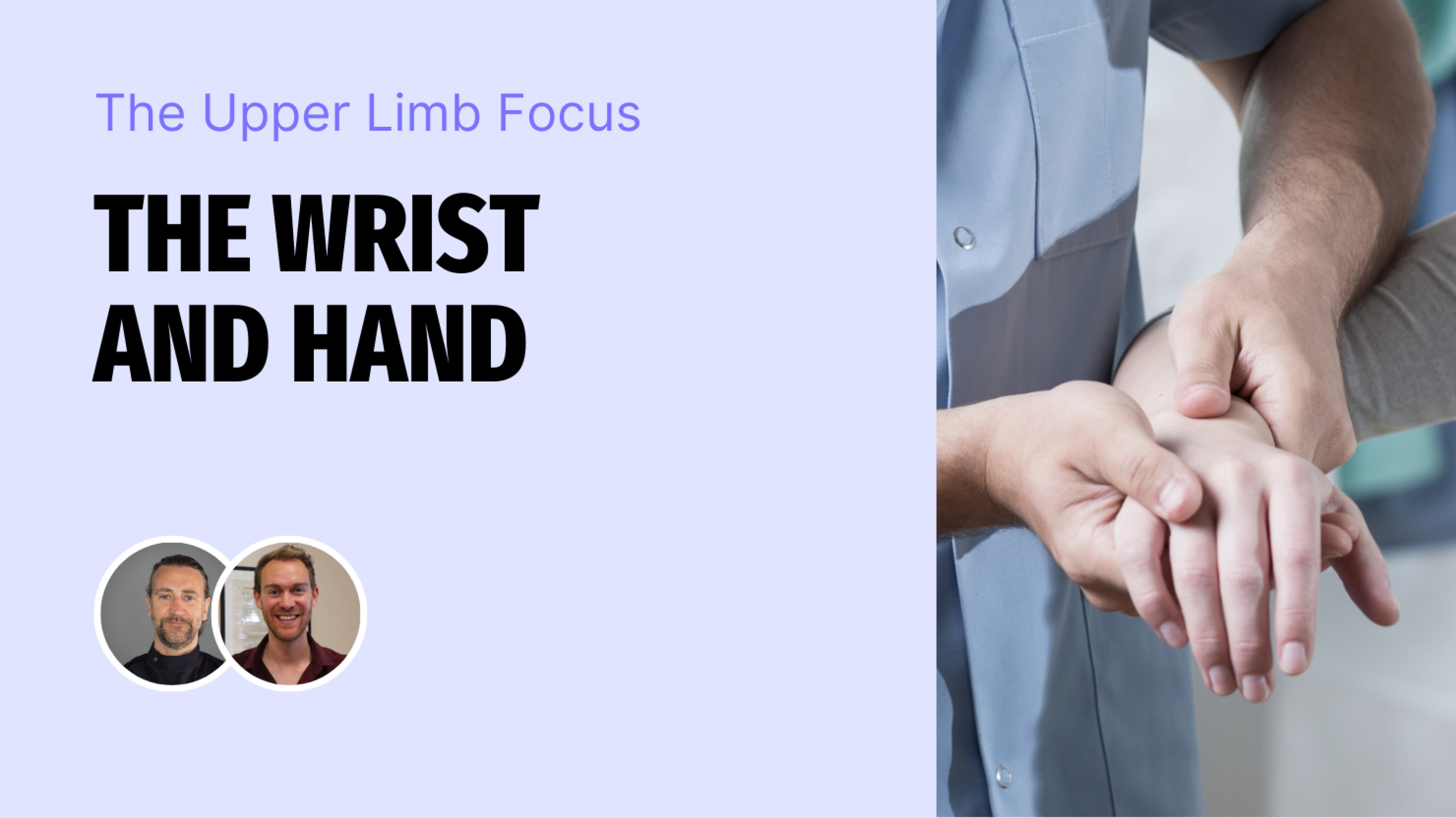 The Upper Limb Focus: Wrist &amp; Hand
